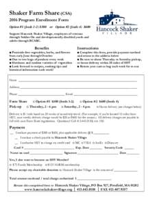 Shaker Farm Share (CSAProgram Enrollment Form Option #1 (feeds 1-2) $300 or Option #2 (feeds 4) $600