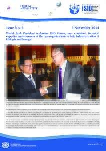 Issue NoNovember 2014 World Bank President welcomes ISID Forum, says combined technical expertise and resources of the two organizations to help industrialization of