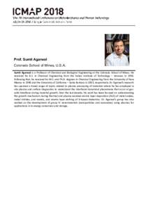 Prof. Sumit Agarwal Colorado School of Mines, U.S.A. Sumit Agarwal is a Professor of Chemical and Biological Engineering at the Colorado School of Mines. He received his B.S. in Chemical Engineering from the Indian Insti