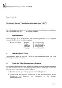 Präsidialdepartement des Kantons Basel-Stadt  Basel, 18. März 2016 Reglement für das Videoüberwachungssystem „CCTV“