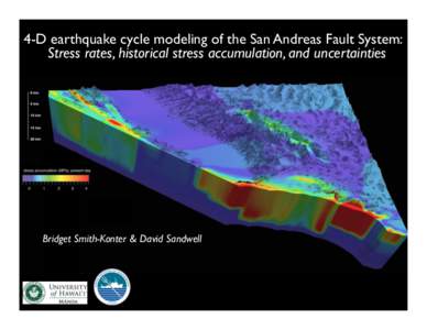 4-D earthquake cycle modeling of the San Andreas Fault System:   Stress rates, historical stress accumulation, and uncertainties Bridget Smith-Konter & David Sandwell