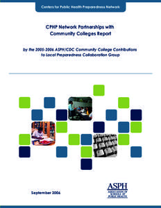 Centers for Public Health Preparedness Network  CPHP Network Partnerships with Community Colleges Report by the[removed]ASPH/CDC Community College Contributions to Local Preparedness Collaboration Group