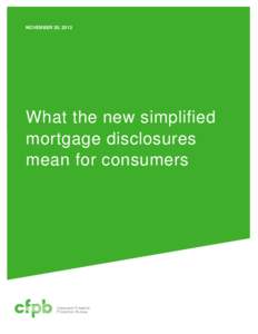 NOVEMBER 20, 2013  What the new simplified mortgage disclosures mean for consumers