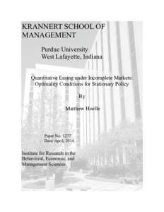 KRANNERT SCHOOL OF MANAGEMENT Purdue University West Lafayette, Indiana Quantitative Easing under Incomplete Markets: Optimality Conditions for Stationary Policy