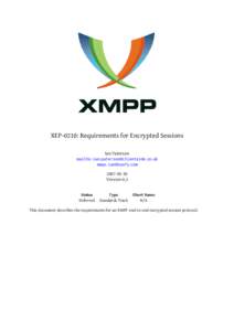 XEP-0210: Requirements for Encrypted Sessions Ian Paterson mailto:[removed] xmpp:[removed[removed]Version 0.2