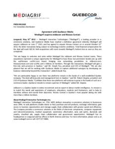 PRESS RELEASE For immediate distribution Agreement with Quebecor Media Mediagrif acquires Jobboom and Réseau Contact Longueuil, May 31st 2013 — Mediagrif Interactive Technologies (“Mediagrif”), a leading provider 