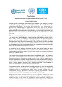 Press Release United Nations warns of “rapidly unfolding” health disaster in Gaza 2 August 2014, Jerusalem A health disaster of widespread proportions is rapidly unfolding in the Gaza Strip as a direct result of the 
