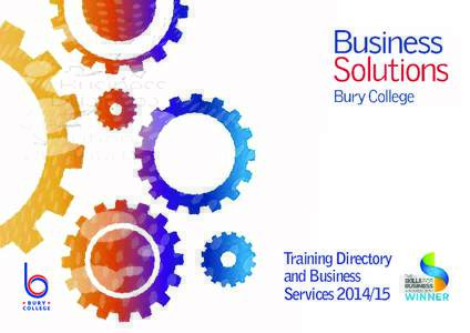 Training Directory and Business Services Welcome Business Solutions Bury College is an award winning