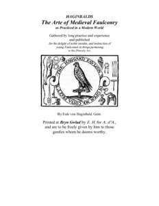 HAGINBALDS  The Arte of Medieval Faulconry as Practiced in a Modern World Gathered by long practice and experience and published