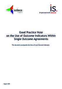 Good Practice Note on the Use of Outcome Indicators Within Single Outcome Agreements This document accompanies the Menu of Local Outcome Indicators  August 2010