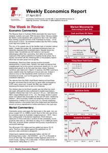 Weekly Economics Report 27 April 2015 Brian Redican, Chief Economist T: E:  Gabby Hajj, Economist T: E:   The Week in Review