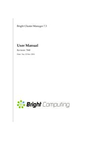 Bright Cluster Manager 7.3  User Manual Revision: 7848 Date: Tue, 22 Nov 2016