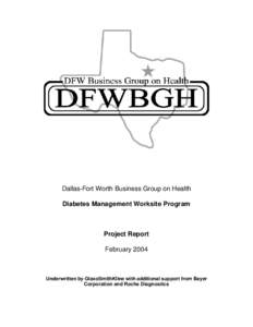 Dallas-Fort Worth Business Group on Health Diabetes Management Worksite Program Project Report February 2004
