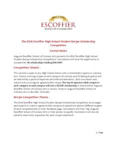 The 2016 Escoffier High School Student Recipe Scholarship Competition Contest Rules Auguste Escoffier School of Culinary Arts presents the 2016 Escoffier High School Student Recipe Scholarship Competition! Contestants wi