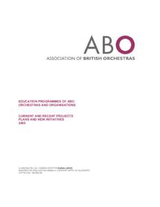 EDUCATION PROGRAMMES OF ABO ORCHESTRAS AND ORGANISATIONS CURRENT AND RECENT PROJECTS PLANS AND NEW INITIATIVES 2005