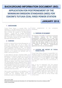 BACKGROUND INFORMATION DOCUMENT (BID)  APPLICATION FOR POSTPONEMENT OF THE MINIMUM EMISSION STANDARDS (MES) FOR ESKOM’S TUTUKA COAL FIRED POWER STATION JANUARY 2018