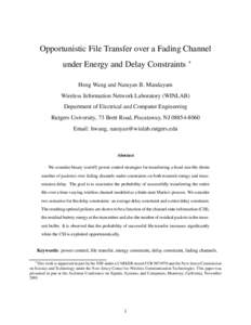 Opportunistic File Transfer over a Fading Channel under Energy and Delay Constraints ∗ Heng Wang and Narayan B. Mandayam Wireless Information Network Laboratory (WINLAB) Department of Electrical and Computer Engineerin