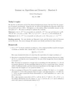Seminar on Algorithms and Geometry – Handout 6 Robert Krauthgamer May 21, 2009 Today’s topics We describe an alternative proof of the Johnson-Lindenstrauss lemma, this time from the perspective of measure concentrati