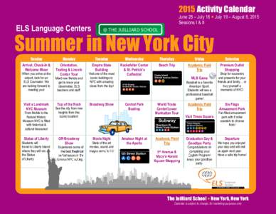 2015 Activity Calendar June 28 – July 18  July 19 – August 8, 2015 Sessions I & II ELS Language Centers
