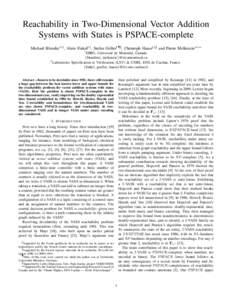 Reachability in Two-Dimensional Vector Addition Systems with States is PSPACE-complete Michael Blondin∗†‡ , Alain Finkel†§ , Stefan G¨oller†¶k , Christoph Haase†§k and Pierre McKenzie∗†∗∗ ∗ DIRO