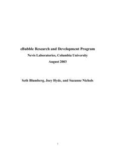 eBubble Research and Development Program Nevis Laboratories, Columbia University August 2003 Seth Blumberg, Joey Hyde, and Suzanne Nichols
