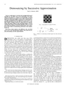 370  IEEE TRANSACTIONS ON IMAGE PROCESSING, VOL. 14, NO. 3, MARCH 2005 Demosaicing by Successive Approximation Xin Li, Member, IEEE