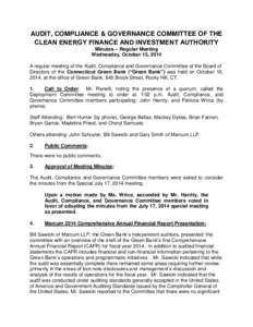 AUDIT, COMPLIANCE & GOVERNANCE COMMITTEE OF THE CLEAN ENERGY FINANCE AND INVESTMENT AUTHORITY Minutes – Regular Meeting Wednesday, October 15, 2014 A regular meeting of the Audit, Compliance and Governance Committee of