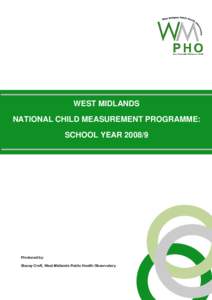 WEST MIDLANDS NATIONAL CHILD MEASUREMENT PROGRAMME: SCHOOL YEAR[removed]Produced by: