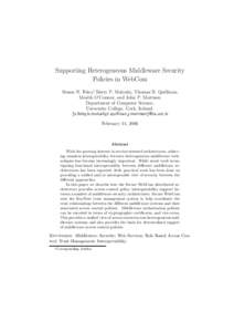 Supporting Heterogeneous Middleware Security Policies in WebCom Simon N. Foley∗, Barry P. Mulcahy, Thomas B. Quillinan, Meabh O’Connor, and John P. Morrison Department of Computer Science, University College, Cork, I