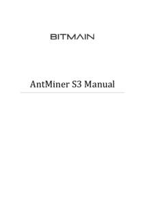 AntMiner S3 Manual  AntMiner S3 Manual Last updated: Page 2 of 8