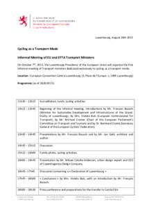 Luxembourg, August 26thCycling as a Transport Mode Informal Meeting of EU and EFTA Transport Ministers On October 7th, 2015, the Luxembourg Presidency of the European Union will organize the first informal meeting