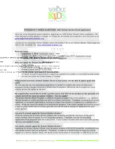 1  FREQUENTLY ASKED QUESTIONS- USA School Garden Grant application Here are some frequently asked questions regarding our USA School Garden Grant application. We know that each school garden is unique, so if these do not
