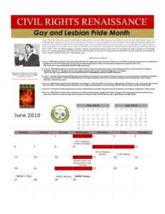 CIVIL RIGHTS RENAISSANCE Gay and Lesbian Pride Month Harvey Milk was the first openly gay elected official in California history and a civil rights pioneer. As a Supervisor in San Francisco, Milk worked to pass one of th