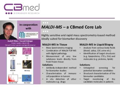 In cooperation with Rudolf Öhler / Gerald Stübiger Project Leaders MALDI-MS CBmed Contact: 