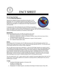 U.S. Air Force Fact Sheet  171st Air Refueling Squadron Operating from Selfridge Air National Guard Base and flying the KC-135T Stratotanker, the 171st Air Refueling Squadron provides global reach for the deployment of U