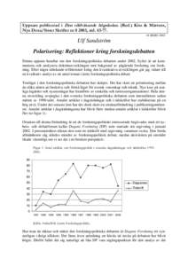 Uppsats publicerad i Den vildväxande högskolan. (Red.) Kim & Mårtens, Nya Doxa/Sister Skrifter nr, sidMARS 2003 Ulf Sandström Polarisering: Reflektioner kring forskningsdebatten
