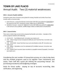FYE[removed]TOWN OF LAKE PLACID Annual Audit: Two (2) material weaknesses: [removed]Accounts Payable Liabilities During the audit a box of invoices were picked for testing. Mauldin and Jenkins found two