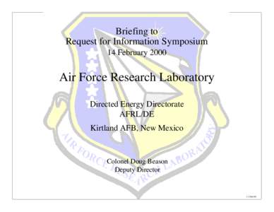 Briefing to Request for Information Symposium 14 February 2000 Air Force Research Laboratory Directed Energy Directorate