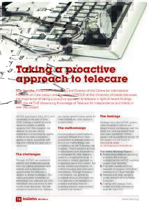 Taking a proactive approach to telecare Sue Yeandle, Professor of Sociology and Director of the Centre for International Research on Care Labour and Equalities (CIRCLE) at the University of Leeds discusses the importance