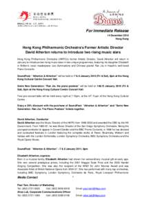 For Immediate Release 14 December 2010 Hong Kong Hong Kong Philharmonic Orchestra’s Former Artistic Director David Atherton returns to introduce two rising music stars