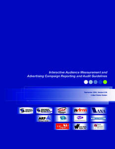 Interactive Audience Measurement and Advertising Campaign Reporting and Audit Guidelines September 2004, Version 6.0b United States Version