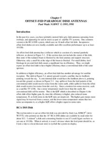 Chapter 5  OFFSET-FED PARABOLIC DISH ANTENNAS Paul Wade N1BWT © 1995,1998 Introduction In the past few years, you have probably noticed little grey dish antennas sprouting from