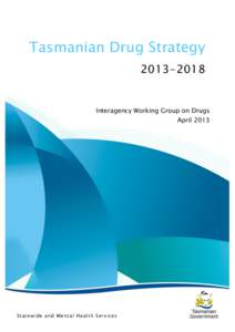 Tasmanian Drug Strategy[removed]Interagency Working Group on Drugs April 2013