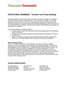 STRUCTURAL ENGINEER – The New York Times Building Structural engineers are typically hired by architects to design the skeleton of a building -foundation, beams, girders, connections, etc.—that comprise the skeleton 