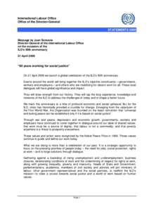 International Labour Office Office of the Director-General STATEMENTS 2009 Message by Juan Somavia Director-General of the International Labour Office