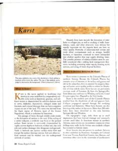 •  Karst Hazards from karst include the formation of sinkholes or collapse pits, as well as cracking of walls, foundations, roads, and other structures. Less obvious but equally important are the impacts karst can have
