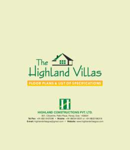 FLOOR PLANS & LIST OF SPECIFICATIONS  HIGHLAND CONSTRUCTIONS PVT. LTD. 501, Citicentre, Patto Plaza, Panaji, GoaTel/Fax: + • Mobile: +or +E-mail: highlandvillasgoa@gm