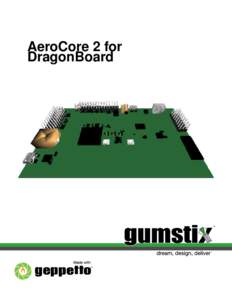AeroCore 2 for DragonBoard TM  Gumstix, Inc. shall have no liability of any kind, express or implied, arising out of the use of the Information in this
