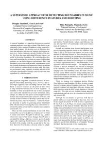 A SUPERVISED APPROACH FOR DETECTING BOUNDARIES IN MUSIC USING DIFFERENCE FEATURES AND BOOSTING Douglas Turnbull1 , Gert Lanckriet2 Computer Science & Engineering1 Electrical & Computer Engineering2 University of Californ