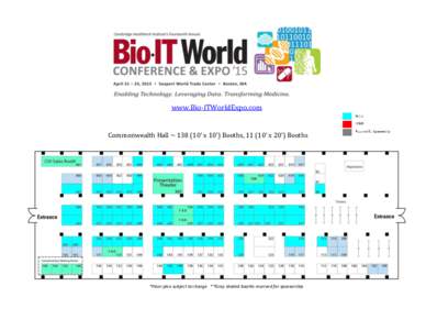 www.Bio-ITWorldExpo.com  Commonwealth Hall ~ [removed]’ x 10’) Booths, 11 (10’ x 20’) Booths *Floor plan subject to change **Gray shaded booths reserved for sponsorship